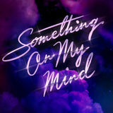 Purple Disco Machine - Duke Dumont - Nothing But Thieves - Something On My Mind (Limited Edition) [12inch]