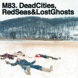 M83 - Dead Cities Red Seas & Lost Ghosts [2LP]