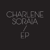 Charlene Soraia - EP [10Inch]