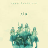 Dakh Daughters - Air (Сrystal Сlear Vinyl) [LP]