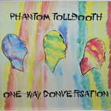 Phantom Tollbooth  - One-Way Conversation [LP]